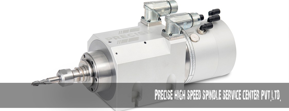 Welcome to Precise High Speed Spindle Service Centre Pvt.Ltd